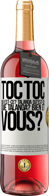 29,95 € Envoi gratuit | Vin rosé Édition ROSÉ Toc Toc. Qui est-ce? Talanda Qu'est-ce que Talanda? Bien et vous? Étiquette Blanche. Étiquette personnalisable Vin jeune Récolte 2024 Tempranillo