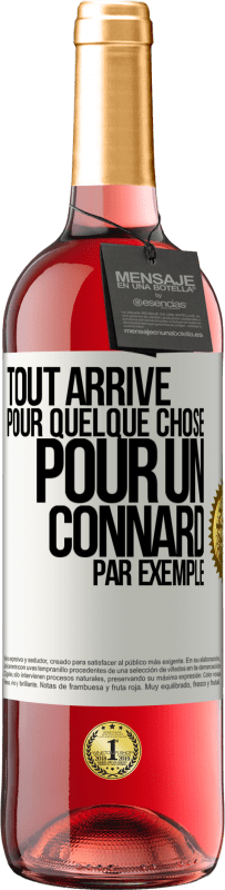 29,95 € Envoi gratuit | Vin rosé Édition ROSÉ Tout arrive pour quelque chose, pour un connard par exemple Étiquette Blanche. Étiquette personnalisable Vin jeune Récolte 2023 Tempranillo