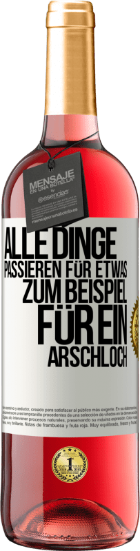 29,95 € Kostenloser Versand | Roséwein ROSÉ Ausgabe Alle Dinge passieren für etwas, zum Beispiel für ein Arschloch Weißes Etikett. Anpassbares Etikett Junger Wein Ernte 2023 Tempranillo