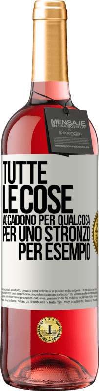 29,95 € Spedizione Gratuita | Vino rosato Edizione ROSÉ Tutte le cose accadono per qualcosa, per uno stronzo per esempio Etichetta Bianca. Etichetta personalizzabile Vino giovane Raccogliere 2023 Tempranillo