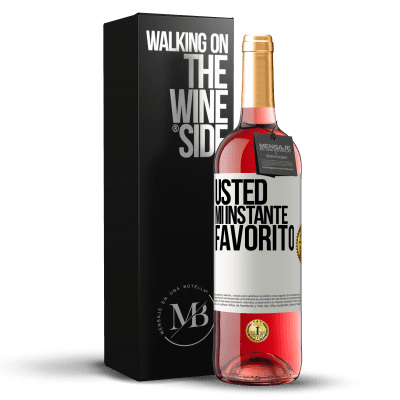 «Usted. Mi instante favorito» Edición ROSÉ