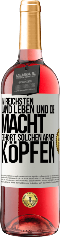 29,95 € Kostenloser Versand | Roséwein ROSÉ Ausgabe Im reichsten Land leben und die Macht gehört solchen armen Köpfen Weißes Etikett. Anpassbares Etikett Junger Wein Ernte 2023 Tempranillo