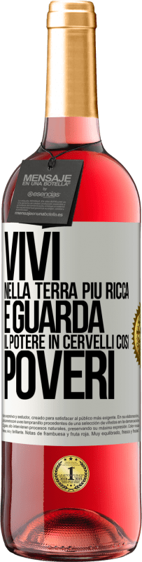 29,95 € Spedizione Gratuita | Vino rosato Edizione ROSÉ Vivi nella terra più ricca e guarda il potere in cervelli così poveri Etichetta Bianca. Etichetta personalizzabile Vino giovane Raccogliere 2024 Tempranillo