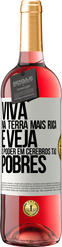 29,95 € Envio grátis | Vinho rosé Edição ROSÉ Viva na terra mais rica e veja o poder em cérebros tão pobres Etiqueta Branca. Etiqueta personalizável Vinho jovem Colheita 2023 Tempranillo