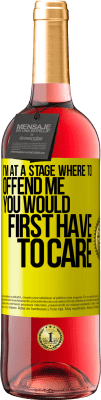 29,95 € Free Shipping | Rosé Wine ROSÉ Edition I'm at a stage where to offend me, you would first have to care Yellow Label. Customizable label Young wine Harvest 2025 Tempranillo