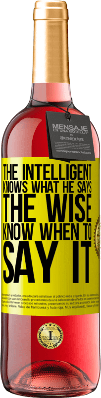 29,95 € Free Shipping | Rosé Wine ROSÉ Edition The intelligent knows what he says. The wise know when to say it Yellow Label. Customizable label Young wine Harvest 2023 Tempranillo