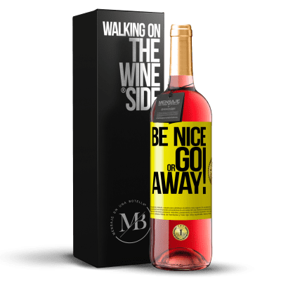 «Be nice or go away» ROSÉ版