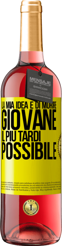 29,95 € Spedizione Gratuita | Vino rosato Edizione ROSÉ La mia idea è di morire giovane il più tardi possibile Etichetta Gialla. Etichetta personalizzabile Vino giovane Raccogliere 2024 Tempranillo