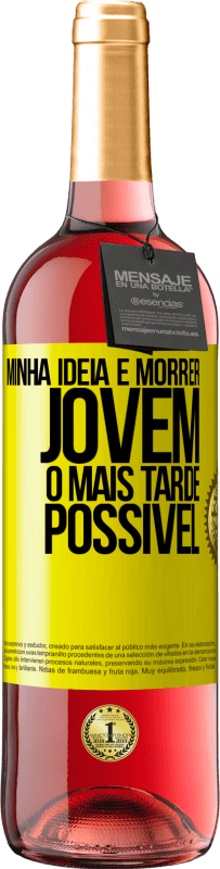 29,95 € Envio grátis | Vinho rosé Edição ROSÉ Minha idéia é morrer jovem o mais tarde possível Etiqueta Amarela. Etiqueta personalizável Vinho jovem Colheita 2024 Tempranillo