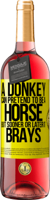 29,95 € Free Shipping | Rosé Wine ROSÉ Edition A donkey can pretend to be a horse, but sooner or later it brays Yellow Label. Customizable label Young wine Harvest 2023 Tempranillo