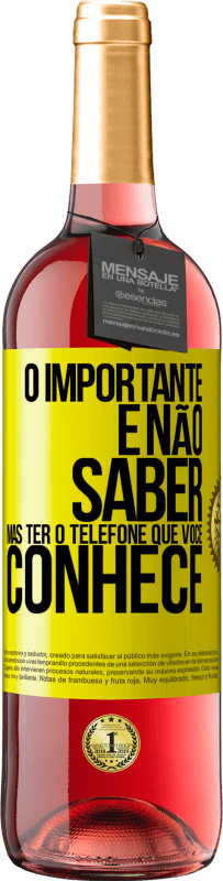 29,95 € Envio grátis | Vinho rosé Edição ROSÉ O importante é não saber, mas ter o telefone que você conhece Etiqueta Amarela. Etiqueta personalizável Vinho jovem Colheita 2024 Tempranillo