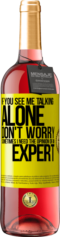 29,95 € 免费送货 | 桃红葡萄酒 ROSÉ版 如果您看到我一个人说话，请不要担心。有时候我需要专家的意见 黄色标签. 可自定义的标签 青年酒 收成 2025 Tempranillo