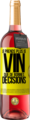 29,95 € Envoi gratuit | Vin rosé Édition ROSÉ Je prends plus de vin que de bonnes décisions Étiquette Jaune. Étiquette personnalisable Vin jeune Récolte 2025 Tempranillo