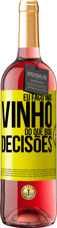 29,95 € Envio grátis | Vinho rosé Edição ROSÉ Eu faço mais vinho do que boas decisões Etiqueta Amarela. Etiqueta personalizável Vinho jovem Colheita 2024 Tempranillo