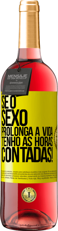 29,95 € Envio grátis | Vinho rosé Edição ROSÉ Se o sexo prolonga a vida, tenho as horas contadas! Etiqueta Amarela. Etiqueta personalizável Vinho jovem Colheita 2025 Tempranillo