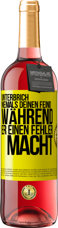 29,95 € Kostenloser Versand | Roséwein ROSÉ Ausgabe Unterbrich niemals deinen Feind während er einen Fehler macht Gelbes Etikett. Anpassbares Etikett Junger Wein Ernte 2025 Tempranillo