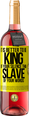 29,95 € Free Shipping | Rosé Wine ROSÉ Edition It is better to be king of your silence than slave of your words Yellow Label. Customizable label Young wine Harvest 2024 Tempranillo