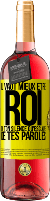 29,95 € Envoi gratuit | Vin rosé Édition ROSÉ Il vaut mieux être roi de ton silence qu'esclave de tes paroles Étiquette Jaune. Étiquette personnalisable Vin jeune Récolte 2023 Tempranillo