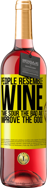 29,95 € Free Shipping | Rosé Wine ROSÉ Edition People resemble wine. Time sour the bad and improve the good Yellow Label. Customizable label Young wine Harvest 2023 Tempranillo