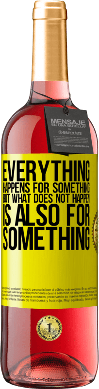 29,95 € Free Shipping | Rosé Wine ROSÉ Edition Everything happens for something, but what does not happen, is also for something Yellow Label. Customizable label Young wine Harvest 2023 Tempranillo