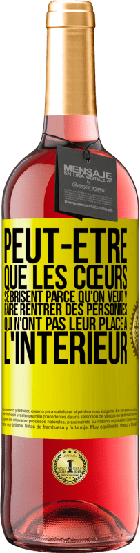 29,95 € Envoi gratuit | Vin rosé Édition ROSÉ Peut-être que les cœurs se brisent parce qu'on veut y faire rentrer des personnes qui n'ont pas leur place à l'intérieur Étiquette Jaune. Étiquette personnalisable Vin jeune Récolte 2024 Tempranillo