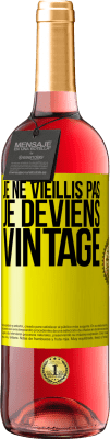 29,95 € Envoi gratuit | Vin rosé Édition ROSÉ Je ne vieillis pas, je deviens vintage Étiquette Jaune. Étiquette personnalisable Vin jeune Récolte 2024 Tempranillo