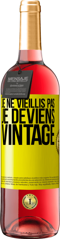 29,95 € Envoi gratuit | Vin rosé Édition ROSÉ Je ne vieillis pas, je deviens vintage Étiquette Jaune. Étiquette personnalisable Vin jeune Récolte 2024 Tempranillo