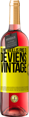 29,95 € Envoi gratuit | Vin rosé Édition ROSÉ Tu ne vieillis pas, tu deviens vintage Étiquette Jaune. Étiquette personnalisable Vin jeune Récolte 2024 Tempranillo