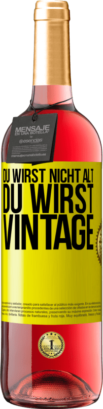 29,95 € Kostenloser Versand | Roséwein ROSÉ Ausgabe Du wirst nicht alt, du wirst Vintage Gelbes Etikett. Anpassbares Etikett Junger Wein Ernte 2024 Tempranillo