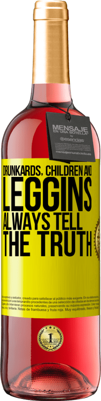 29,95 € Free Shipping | Rosé Wine ROSÉ Edition Drunkards, children and leggins always tell the truth Yellow Label. Customizable label Young wine Harvest 2023 Tempranillo