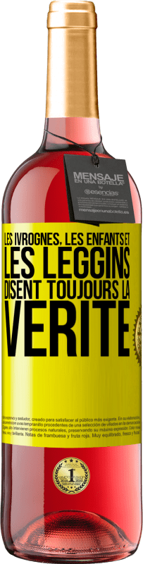 29,95 € Envoi gratuit | Vin rosé Édition ROSÉ Les ivrognes, les enfants et les leggins disent toujours la vérité Étiquette Jaune. Étiquette personnalisable Vin jeune Récolte 2024 Tempranillo