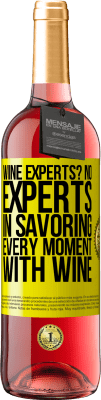 29,95 € Free Shipping | Rosé Wine ROSÉ Edition wine experts? No, experts in savoring every moment, with wine Yellow Label. Customizable label Young wine Harvest 2025 Tempranillo