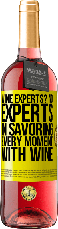 29,95 € Free Shipping | Rosé Wine ROSÉ Edition wine experts? No, experts in savoring every moment, with wine Yellow Label. Customizable label Young wine Harvest 2024 Tempranillo