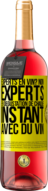 29,95 € Envoi gratuit | Vin rosé Édition ROSÉ Experts en vin? Non, experts en dégustation de chaque instant avec du vin Étiquette Jaune. Étiquette personnalisable Vin jeune Récolte 2024 Tempranillo