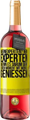 29,95 € Kostenloser Versand | Roséwein ROSÉ Ausgabe Weinexperten? Nein, Experten, wenn es darum geht, jeden Moment mit Wein zu genießen Gelbes Etikett. Anpassbares Etikett Junger Wein Ernte 2025 Tempranillo