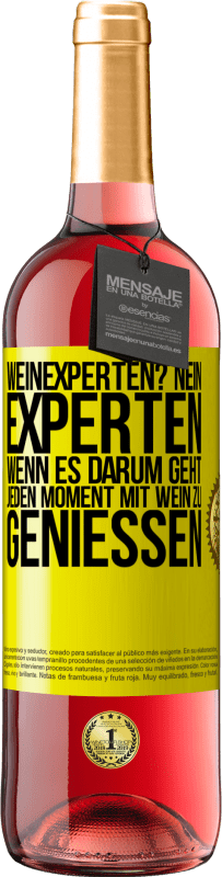 29,95 € Kostenloser Versand | Roséwein ROSÉ Ausgabe Weinexperten? Nein, Experten, wenn es darum geht, jeden Moment mit Wein zu genießen Gelbes Etikett. Anpassbares Etikett Junger Wein Ernte 2024 Tempranillo