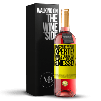 «Weinexperten? Nein, Experten, wenn es darum geht, jeden Moment mit Wein zu genießen» ROSÉ Ausgabe