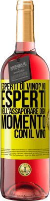 29,95 € Spedizione Gratuita | Vino rosato Edizione ROSÉ esperti di vino? No, esperti nell'assaporare ogni momento, con il vino Etichetta Gialla. Etichetta personalizzabile Vino giovane Raccogliere 2024 Tempranillo