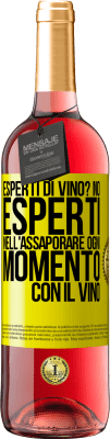 29,95 € Spedizione Gratuita | Vino rosato Edizione ROSÉ esperti di vino? No, esperti nell'assaporare ogni momento, con il vino Etichetta Gialla. Etichetta personalizzabile Vino giovane Raccogliere 2025 Tempranillo