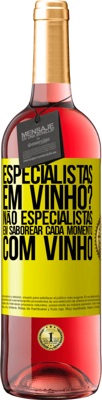 29,95 € Envio grátis | Vinho rosé Edição ROSÉ especialistas em vinho? Não, especialistas em saborear cada momento, com vinho Etiqueta Amarela. Etiqueta personalizável Vinho jovem Colheita 2023 Tempranillo