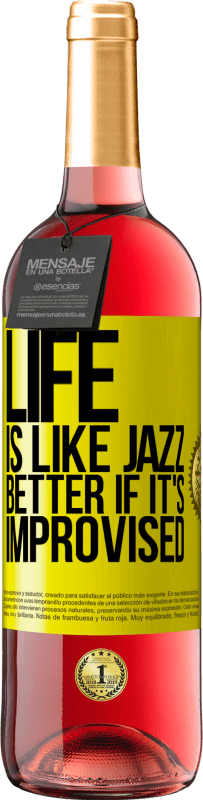 29,95 € Free Shipping | Rosé Wine ROSÉ Edition Life is like jazz ... better if it's improvised Yellow Label. Customizable label Young wine Harvest 2024 Tempranillo