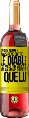 29,95 € Envoi gratuit | Vin rosé Édition ROSÉ Si vous n'avez jamais rencontré le diable c'est parce que vous allez dans la même direction que lui Étiquette Jaune. Étiquette personnalisable Vin jeune Récolte 2023 Tempranillo