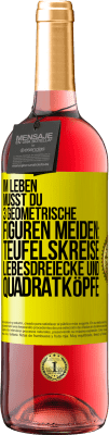 29,95 € Kostenloser Versand | Roséwein ROSÉ Ausgabe Im Leben musst du 3 geometrische Figuren meiden: Teufelskreise, Liebesdreiecke und Quadratköpfe Gelbes Etikett. Anpassbares Etikett Junger Wein Ernte 2025 Tempranillo