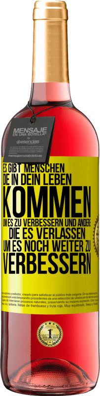 29,95 € Kostenloser Versand | Roséwein ROSÉ Ausgabe Es gibt Menschen, die in dein Leben kommen, um es zu verbessern und andere, die es verlassen, um es noch weiter zu verbessern Gelbes Etikett. Anpassbares Etikett Junger Wein Ernte 2024 Tempranillo