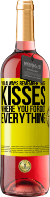 29,95 € Free Shipping | Rosé Wine ROSÉ Edition You always remember those kisses where you forgot everything Yellow Label. Customizable label Young wine Harvest 2025 Tempranillo