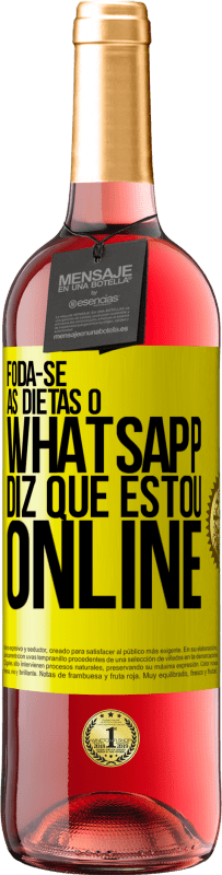 29,95 € Envio grátis | Vinho rosé Edição ROSÉ Foda-se as dietas, o whatsapp diz que estou online Etiqueta Amarela. Etiqueta personalizável Vinho jovem Colheita 2024 Tempranillo