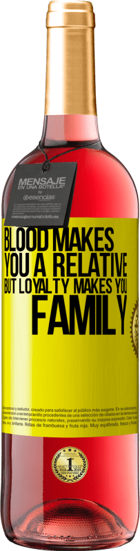 29,95 € Free Shipping | Rosé Wine ROSÉ Edition Blood makes you a relative, but loyalty makes you family Yellow Label. Customizable label Young wine Harvest 2024 Tempranillo