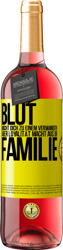 29,95 € Kostenloser Versand | Roséwein ROSÉ Ausgabe Blut macht dich zu einem Verwandten, aber Loyalität macht aus dir Familie Gelbes Etikett. Anpassbares Etikett Junger Wein Ernte 2025 Tempranillo