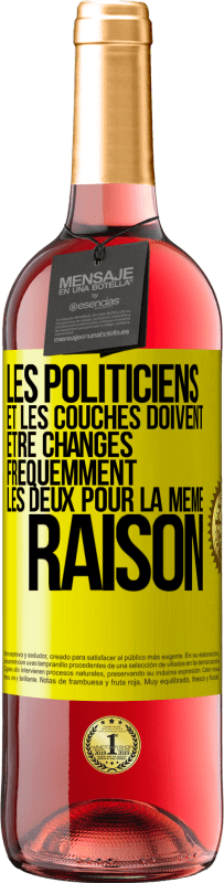 29,95 € Envoi gratuit | Vin rosé Édition ROSÉ Les politiciens et les couches doivent être changés fréquemment. Les deux pour la même raison Étiquette Jaune. Étiquette personnalisable Vin jeune Récolte 2025 Tempranillo