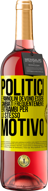 29,95 € Spedizione Gratuita | Vino rosato Edizione ROSÉ Politici e pannolini devono essere cambiati frequentemente. Entrambi per lo stesso motivo Etichetta Gialla. Etichetta personalizzabile Vino giovane Raccogliere 2024 Tempranillo